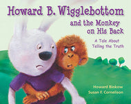 Howard B. Wigglebottom and the Monkey on His Back: A Tale About Telling the Truth